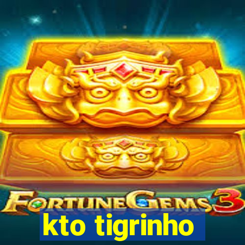 kto tigrinho