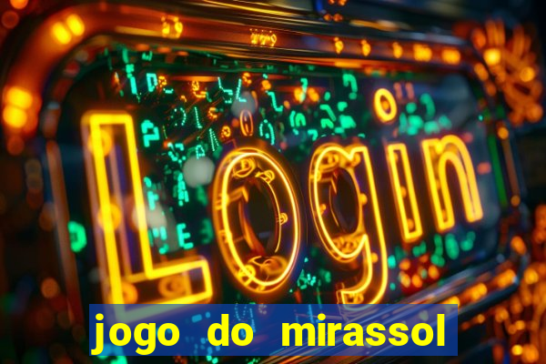 jogo do mirassol ao vivo