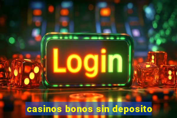 casinos bonos sin deposito