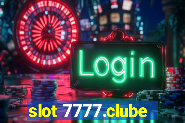 slot 7777.clube