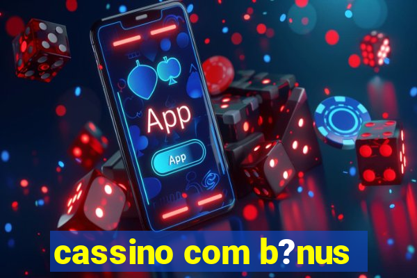 cassino com b?nus