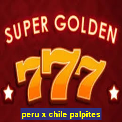 peru x chile palpites