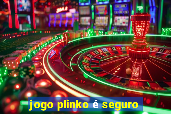 jogo plinko é seguro