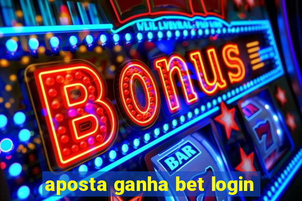 aposta ganha bet login