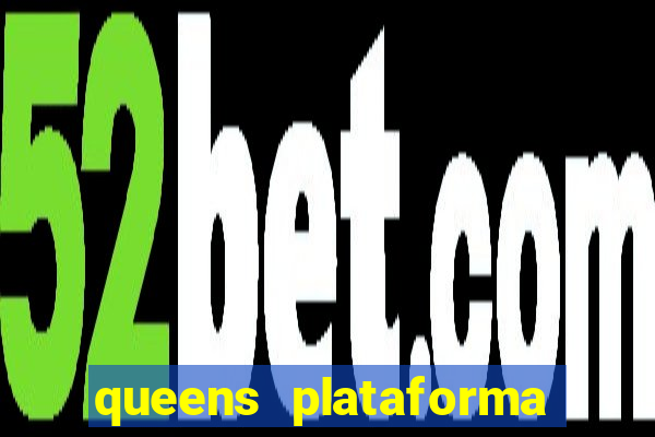 queens plataforma de jogos