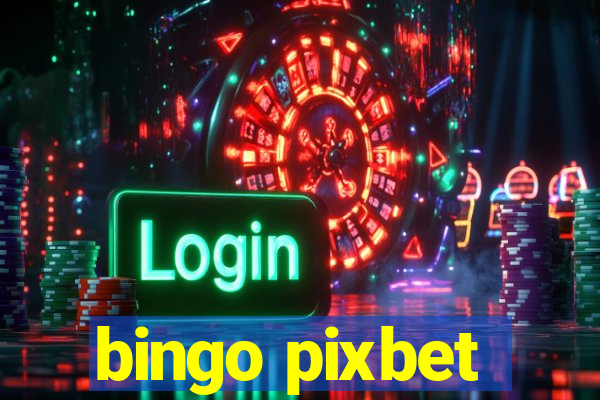 bingo pixbet