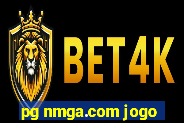 pg nmga.com jogo