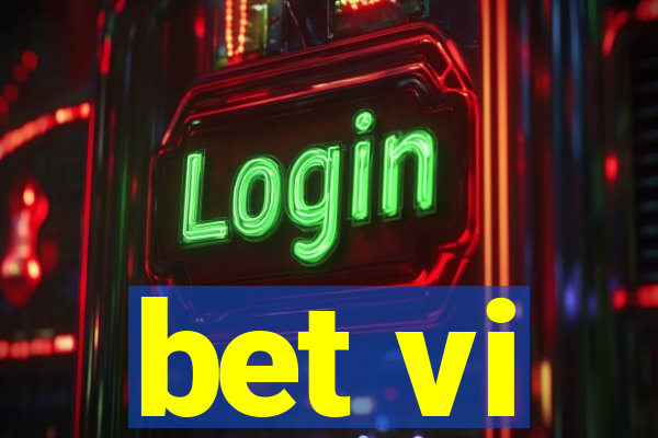 bet vi