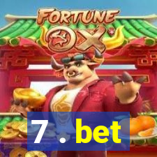 7 . bet