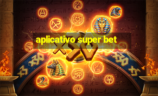 aplicativo super bet