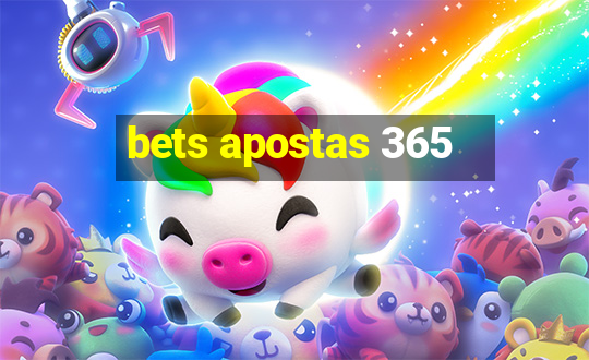 bets apostas 365