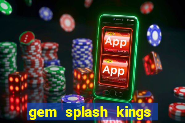 gem splash kings court slot