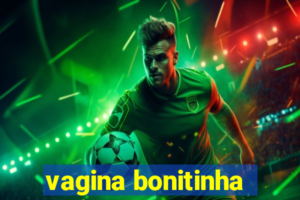 vagina bonitinha