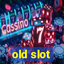 old slot