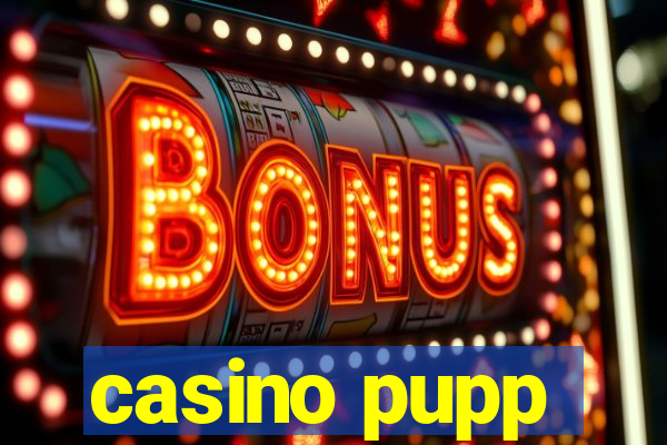 casino pupp