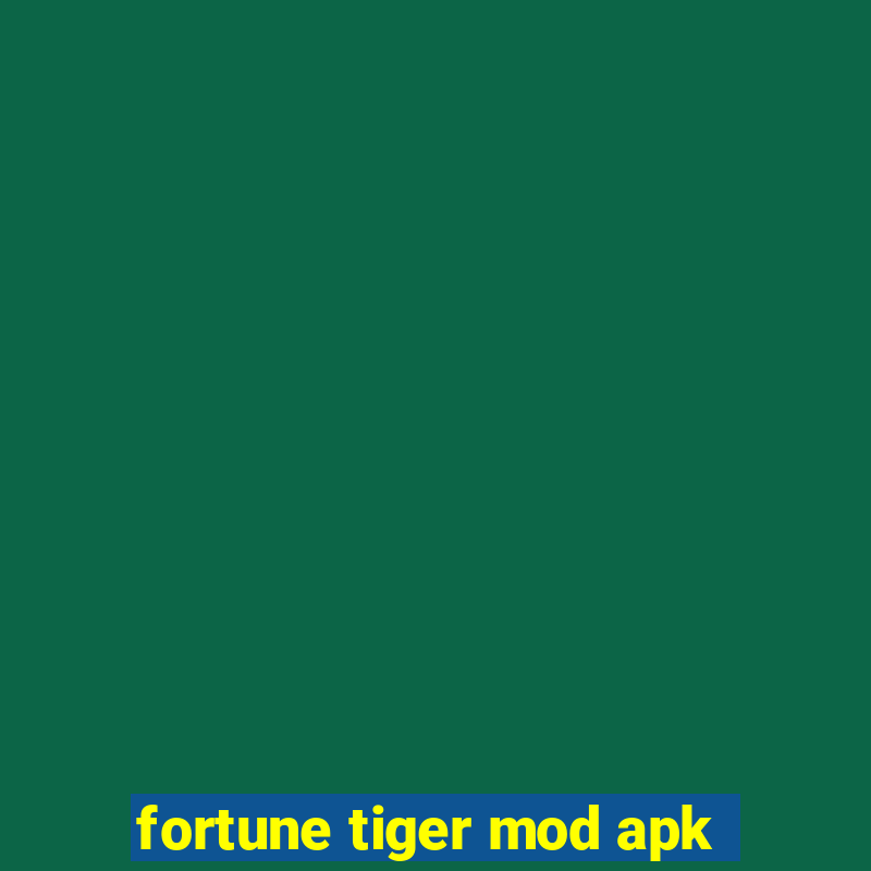 fortune tiger mod apk