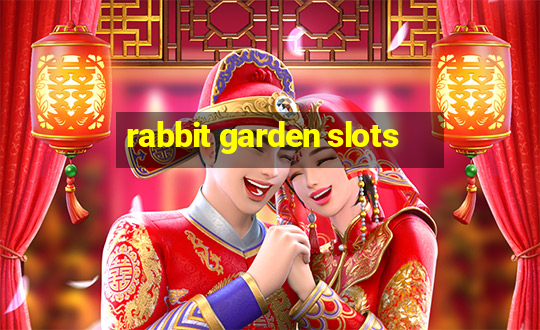 rabbit garden slots