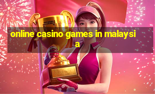 online casino games in malaysia