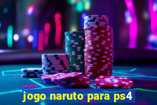 jogo naruto para ps4