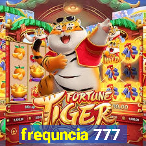 frequncia 777