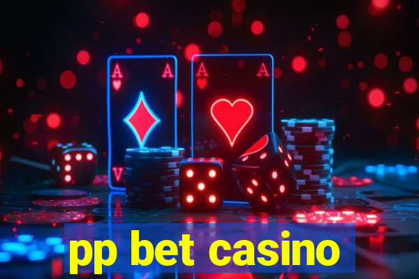 pp bet casino