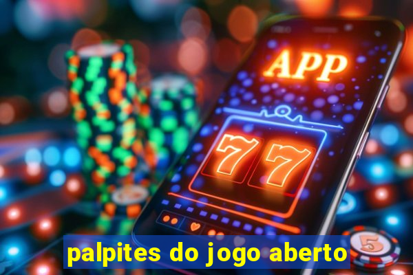 palpites do jogo aberto