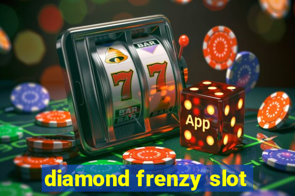 diamond frenzy slot