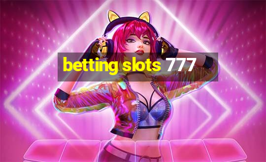 betting slots 777