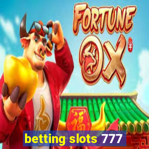 betting slots 777