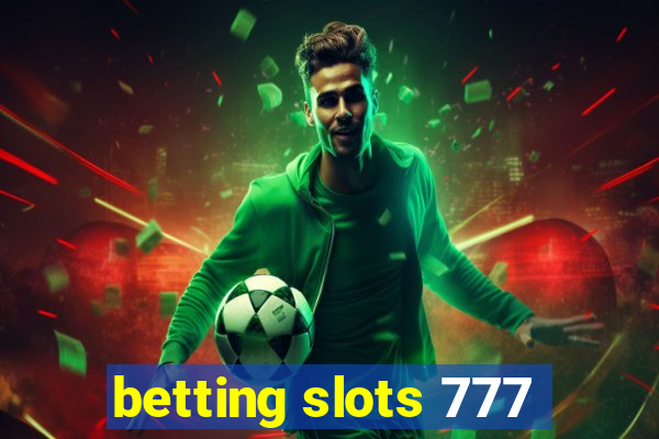 betting slots 777