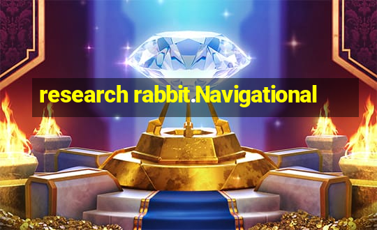 research rabbit.Navigational