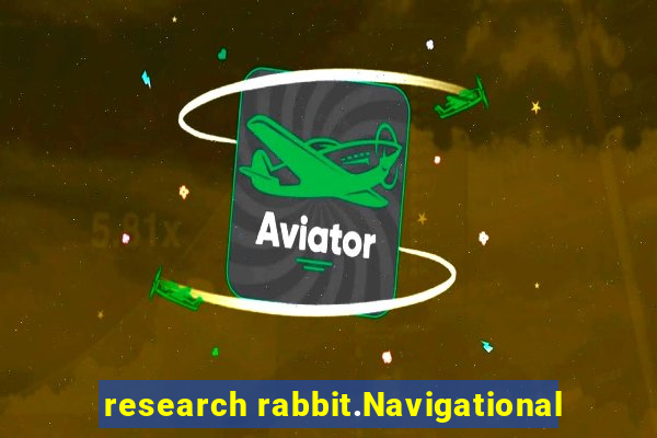 research rabbit.Navigational