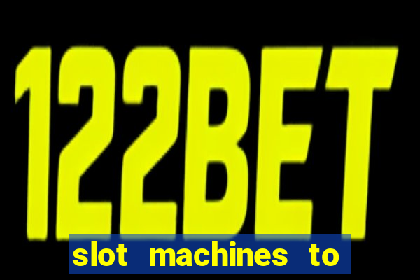 slot machines to play for free