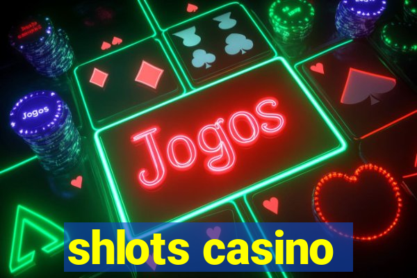 shlots casino