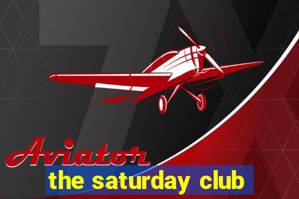 the saturday club