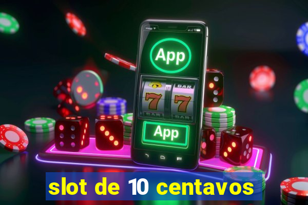 slot de 10 centavos