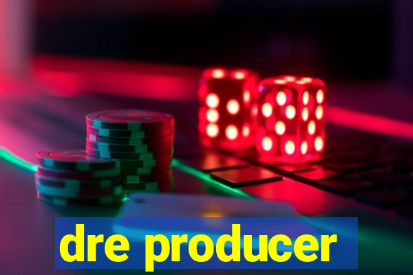 dre producer