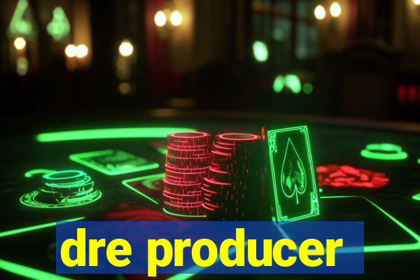 dre producer