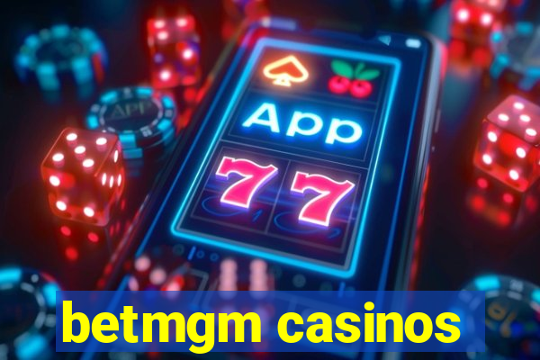 betmgm casinos