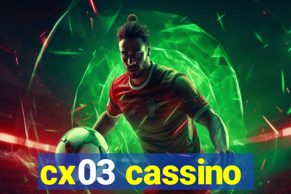 cx03 cassino