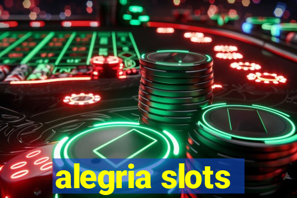 alegria slots