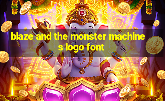 blaze and the monster machines logo font