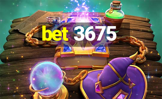 bet 3675