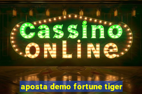 aposta demo fortune tiger