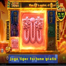 jogo tiger fortune gratis