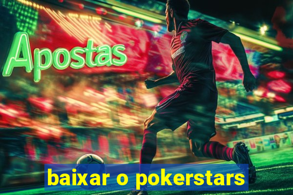 baixar o pokerstars