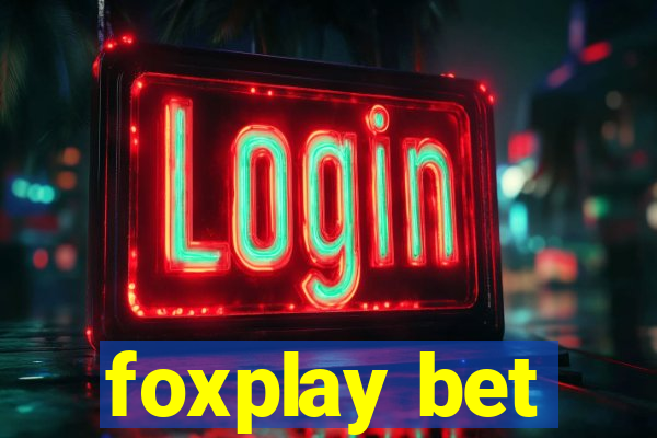 foxplay bet