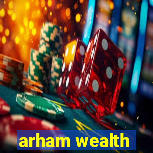 arham wealth