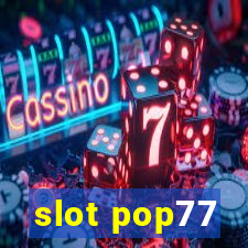 slot pop77