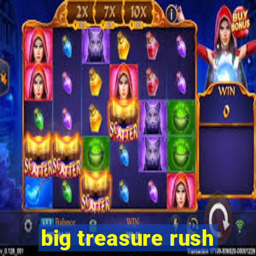 big treasure rush